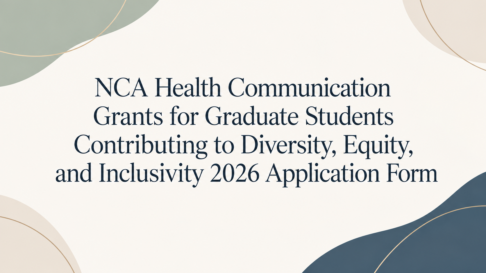 NCA Health Communication Grants for Graduate Students Contributing to Diversity, Equity, and Inclusivity 2026 Application Form